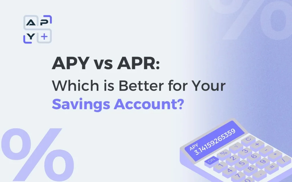 APY vs APR Which is Better for Your Savings Account